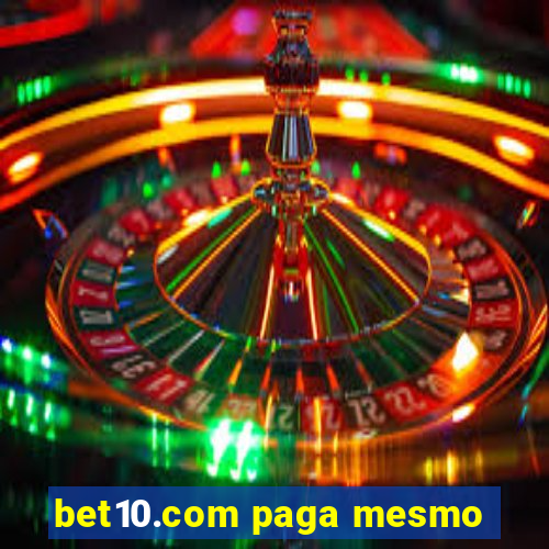 bet10.com paga mesmo